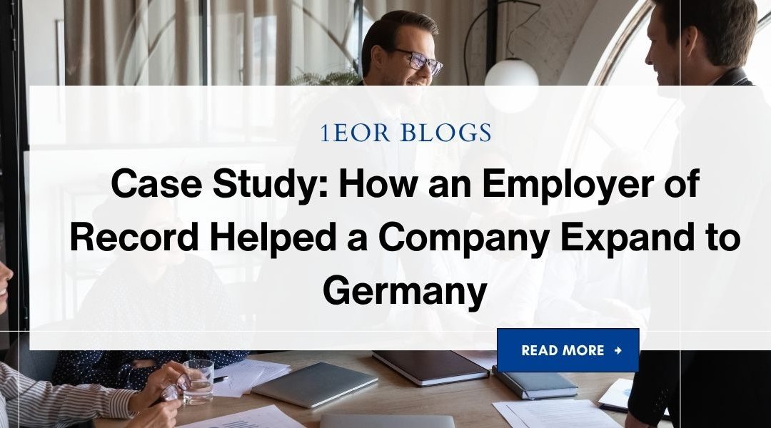 Case Study: How an Employer of Record Helped a Company Expand to Germany