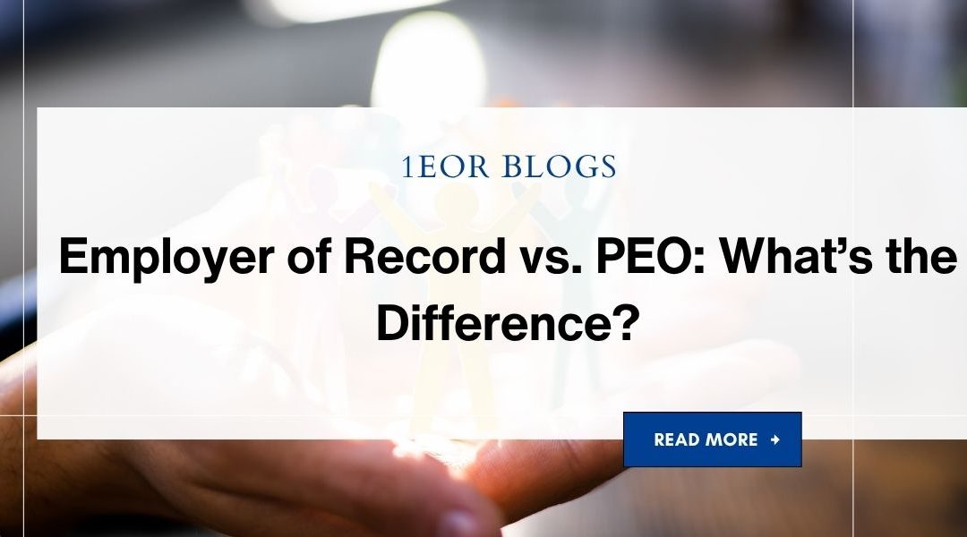 Employer of Record vs. PEO: What’s the Difference?