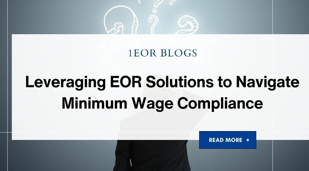 Leveraging EOR Solutions to Navigate Minimum Wage Compliance