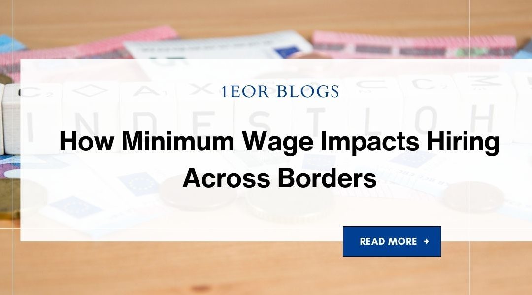 How Minimum Wage Impacts Hiring Across Borders