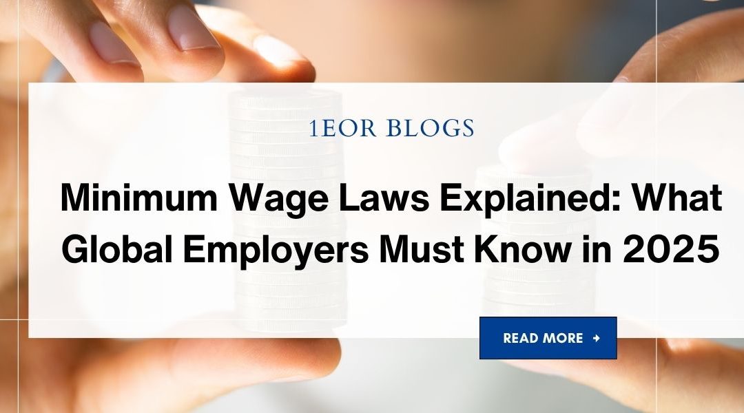 Minimum Wage Laws Explained: What Global Employers Must Know in 2025